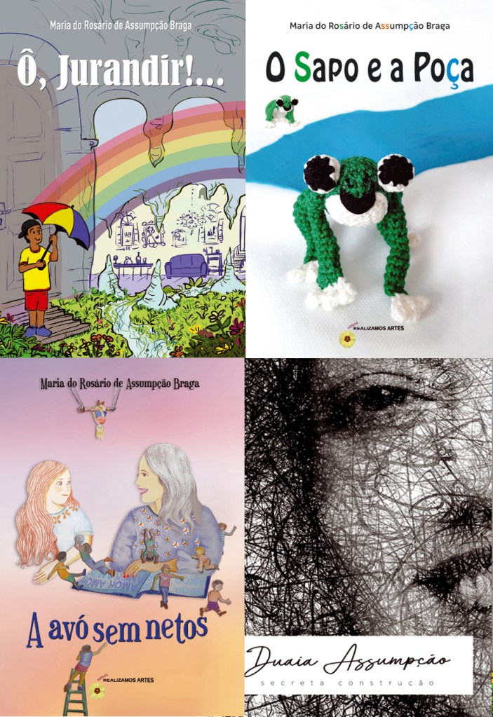 Capas de livros editados pela Realizamos Artes: "Ô, Jurandir!...", "O Sapo e a Poça", "A avó sem netos", "Secreta Construção"